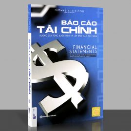 Báo Cáo Tài Chính – Hướng Dẫn Từng Bước Hiễu Và Lập Báo Cáo Tài Chính